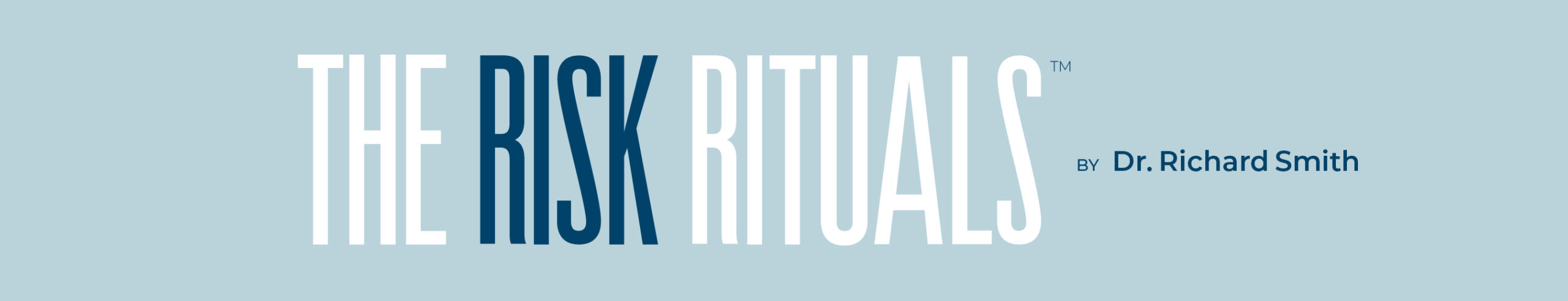 RISK Rituals by Dr. Richard Smith